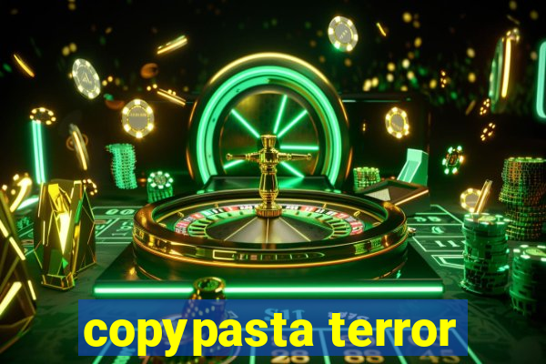 copypasta terror